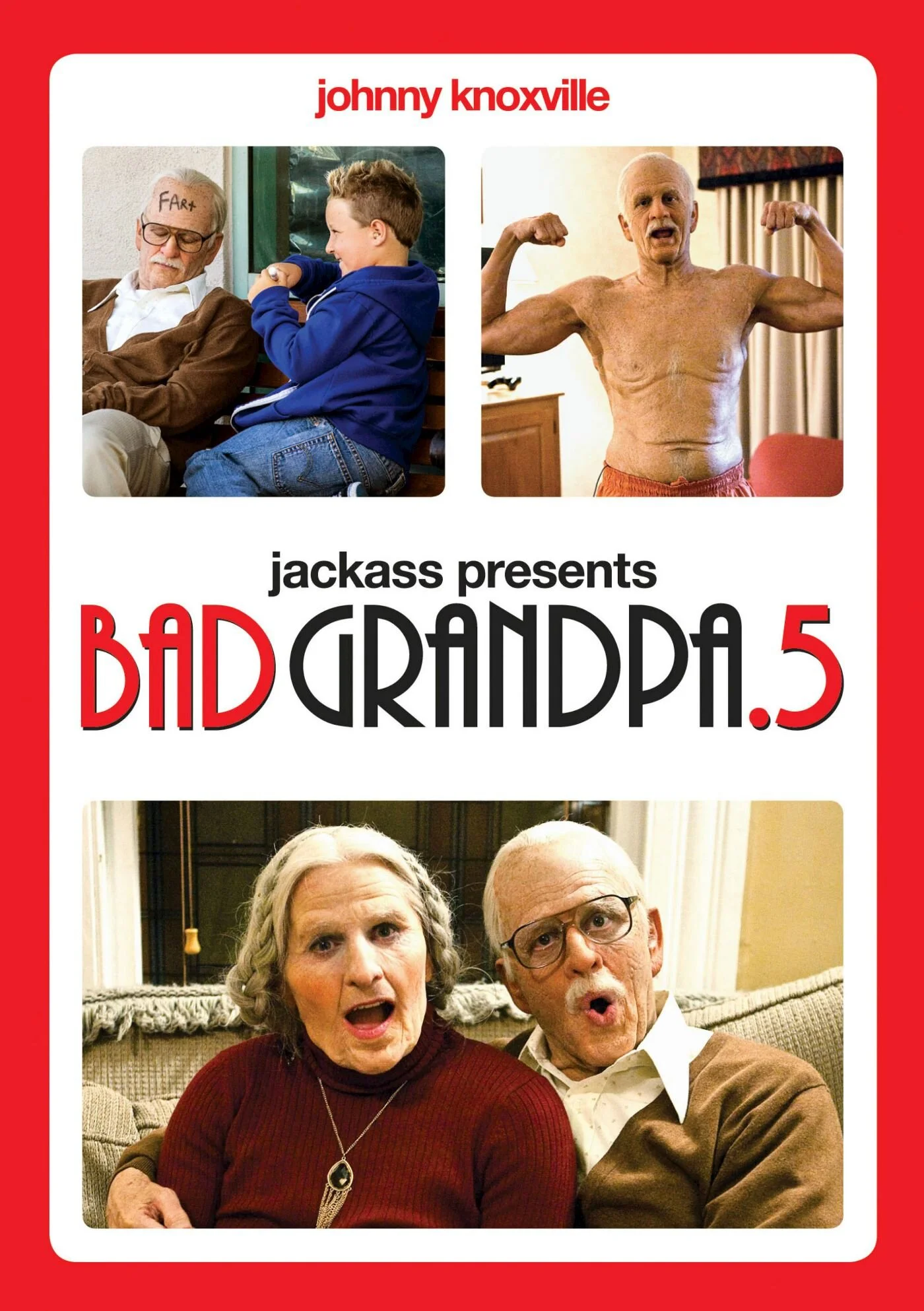 Bad Grandpa .5- Director: Jeff Tremaine