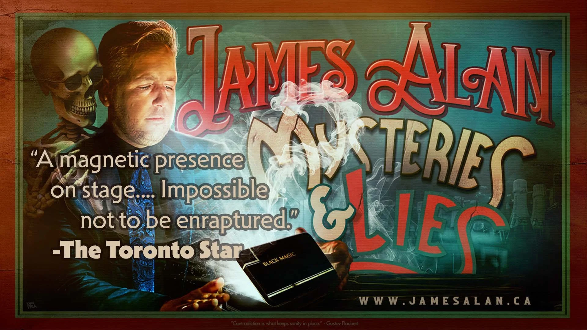 James Alan Mysteries and Lies Banner with Toronto Star Publicity Quote "A magnetic presence on stage... impossible not to be enraptured."