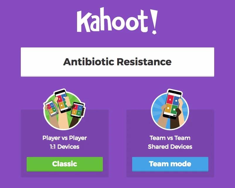 Kahoot! Antibiotic Resistance Game. Team: Amanda Torres and Brianna Vega, The Ethel Walker School. To Play, click here .
