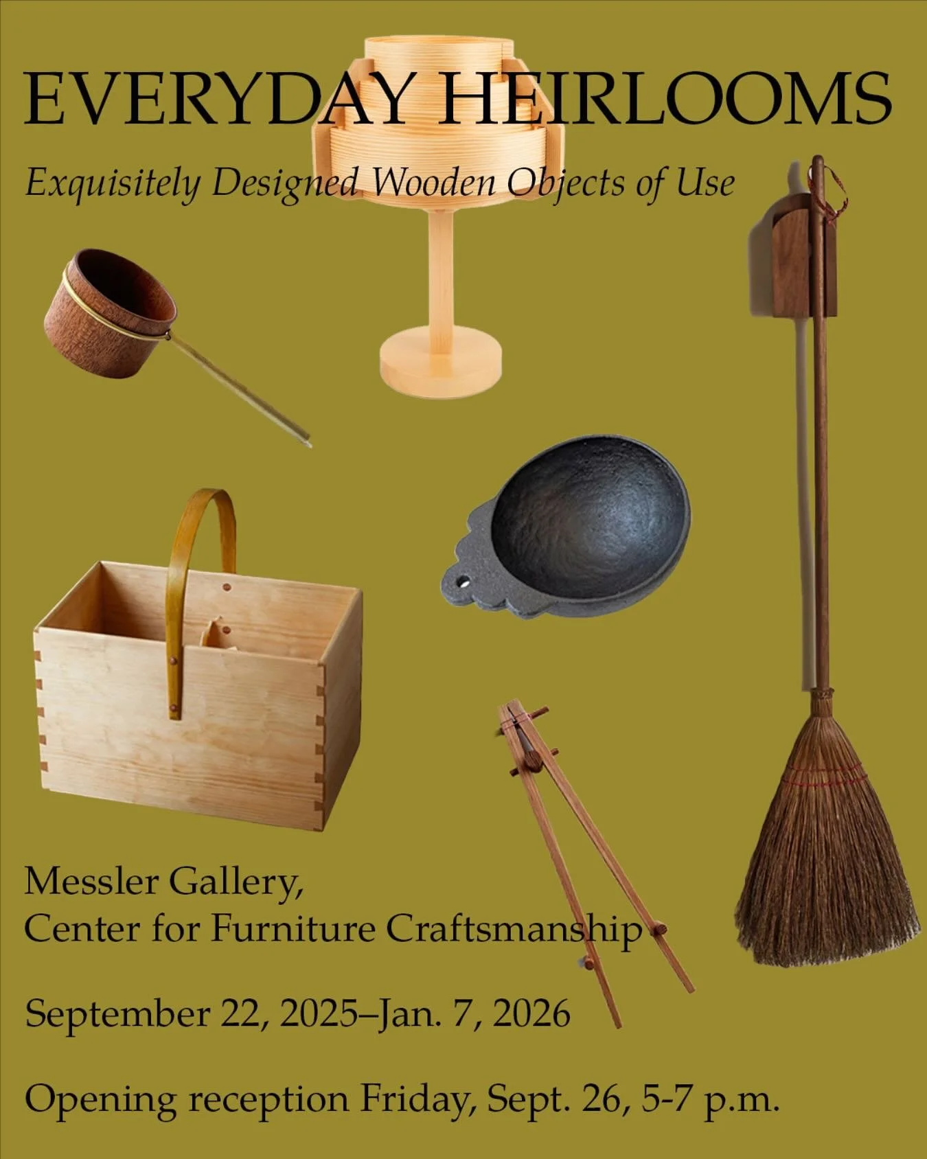 OPENING RECEPTION FRIDAY, SEPTEMBER 26!

I got to curate this show at the Center for Furniture Craftsmanship together with Annie Quigley, Editor-in-Chief of Remodelista.com (@anniepquigs). Come see!

&ldquo;Everyday Heirlooms highlights items that ac