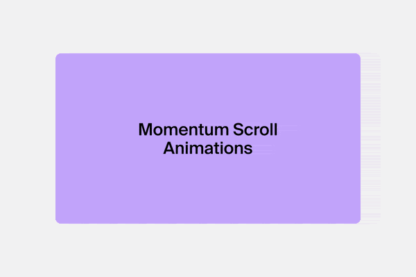 Momentum Scroll Animations