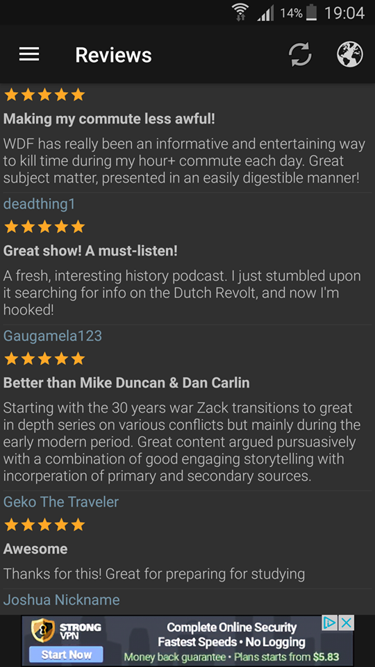 For effect, I decided to screenshot some of the reviews I have in the iTunes store. Here I'm using Podcast Addict on my phone, because it's the most convenient, so sorry about the ads...