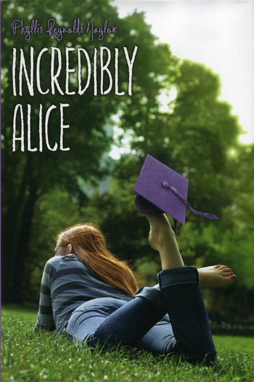 Incredibly Alice, an Alice series book by Phyllis Reynolds Naylor