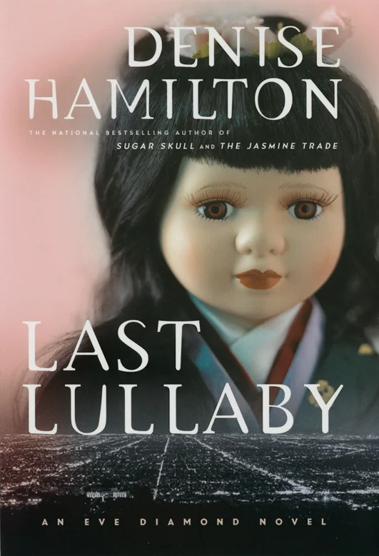 Last Lullaby, an Eve Diamond Novel by Denise Hamilton