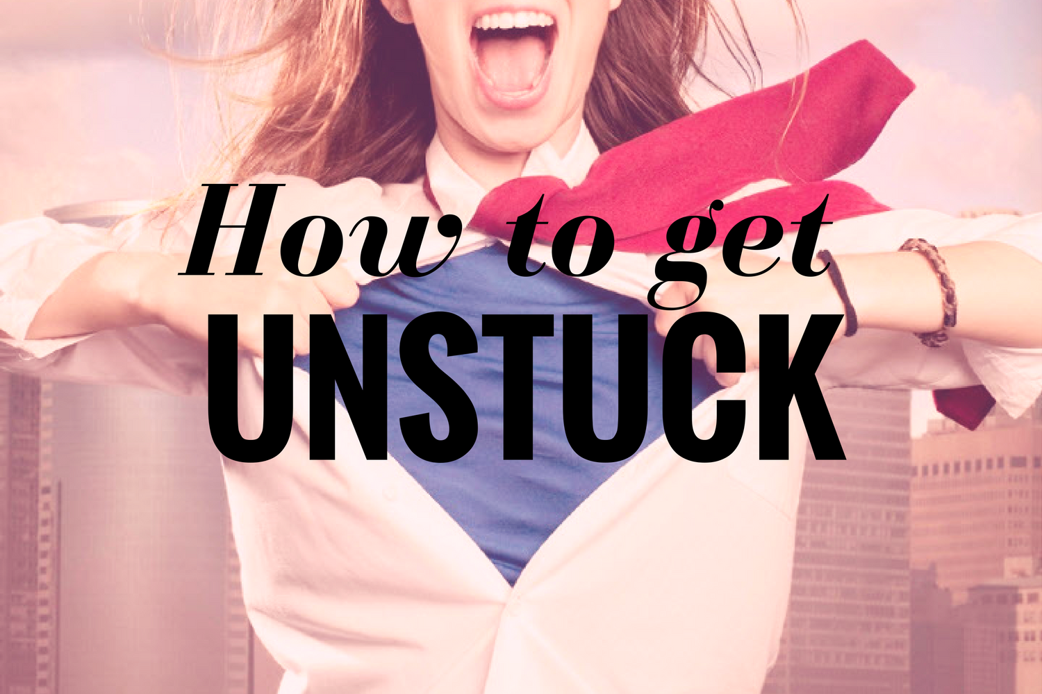 how to get unstuck