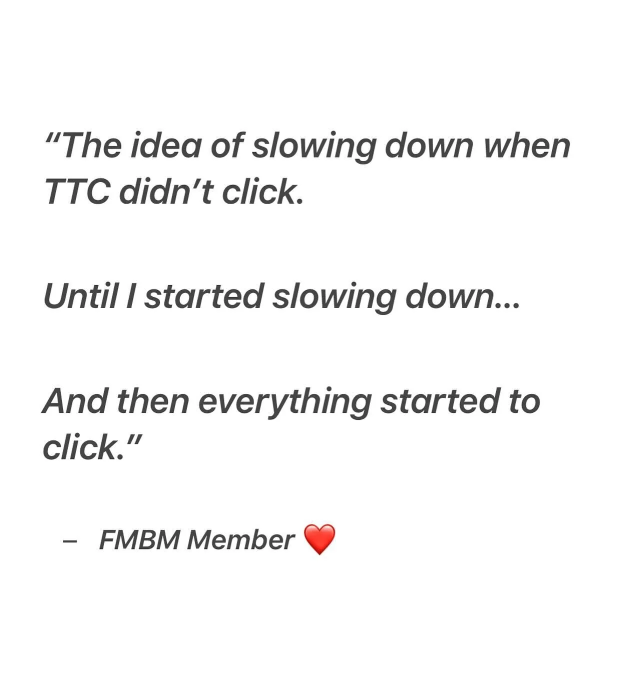If you wonder why nothing is clicking - you have no clarity, no idea what to do next, no idea what the hell is going on in your #fertilityjourney or how to change it…. Then slow things down a bit.
I know it’s counter-intuitive, but slow