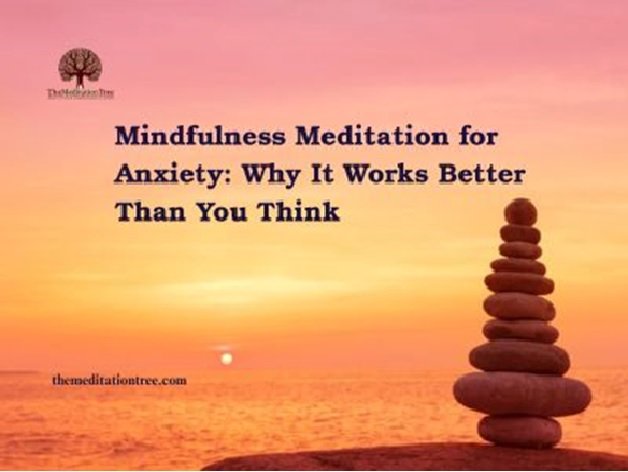 Mindfulness Meditation for Anxiety: Why It Works Better Than You Think