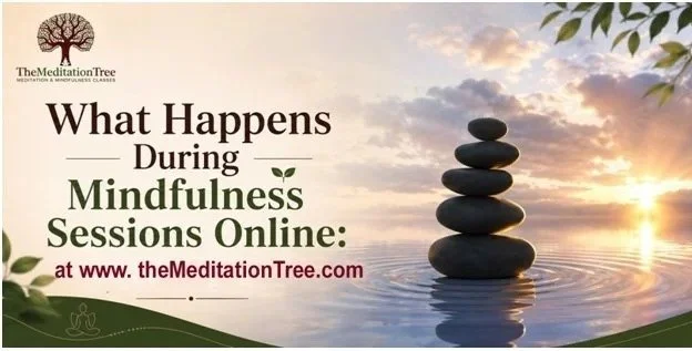 What Happens During Mindfulness Sessions Online: A Guide for Beginners