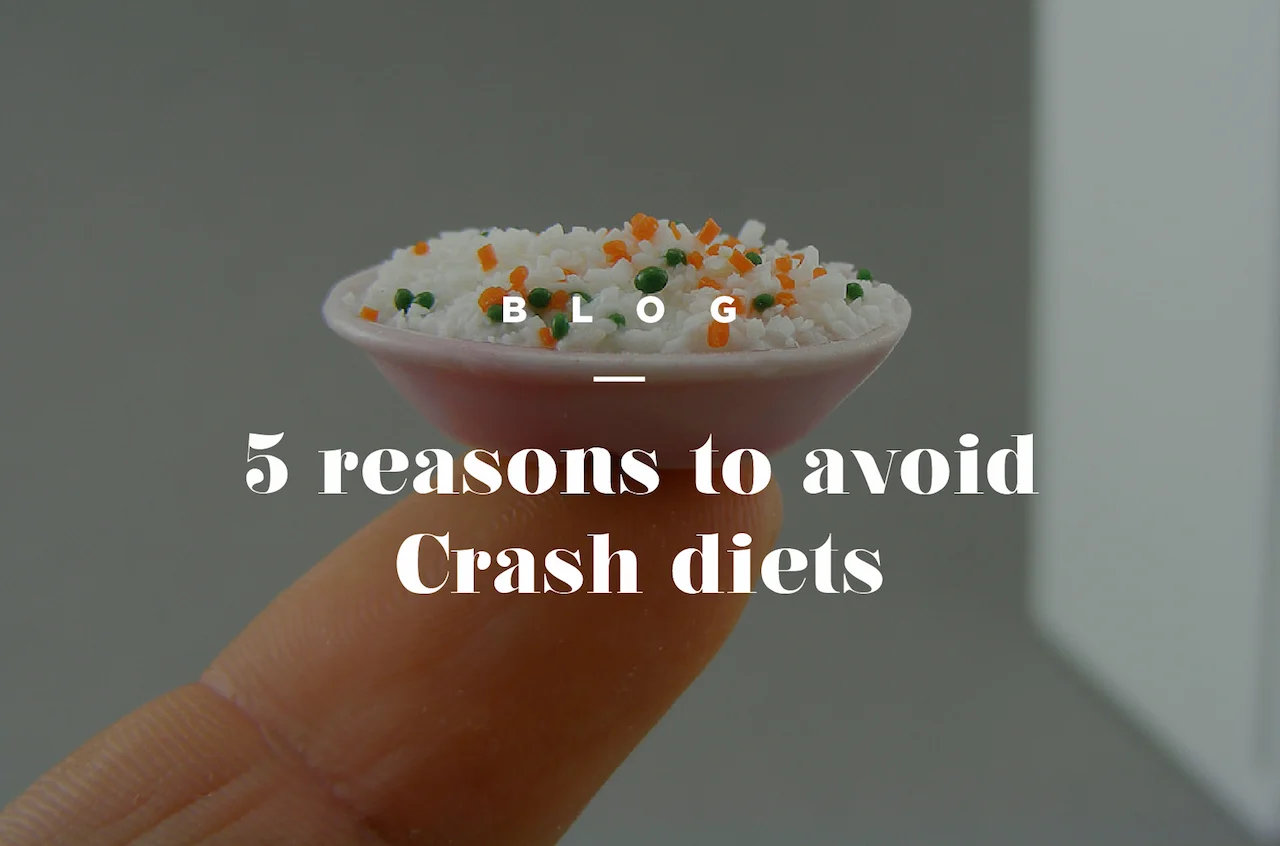 5 Reasons to avoid crash diets Ebylife Personal training