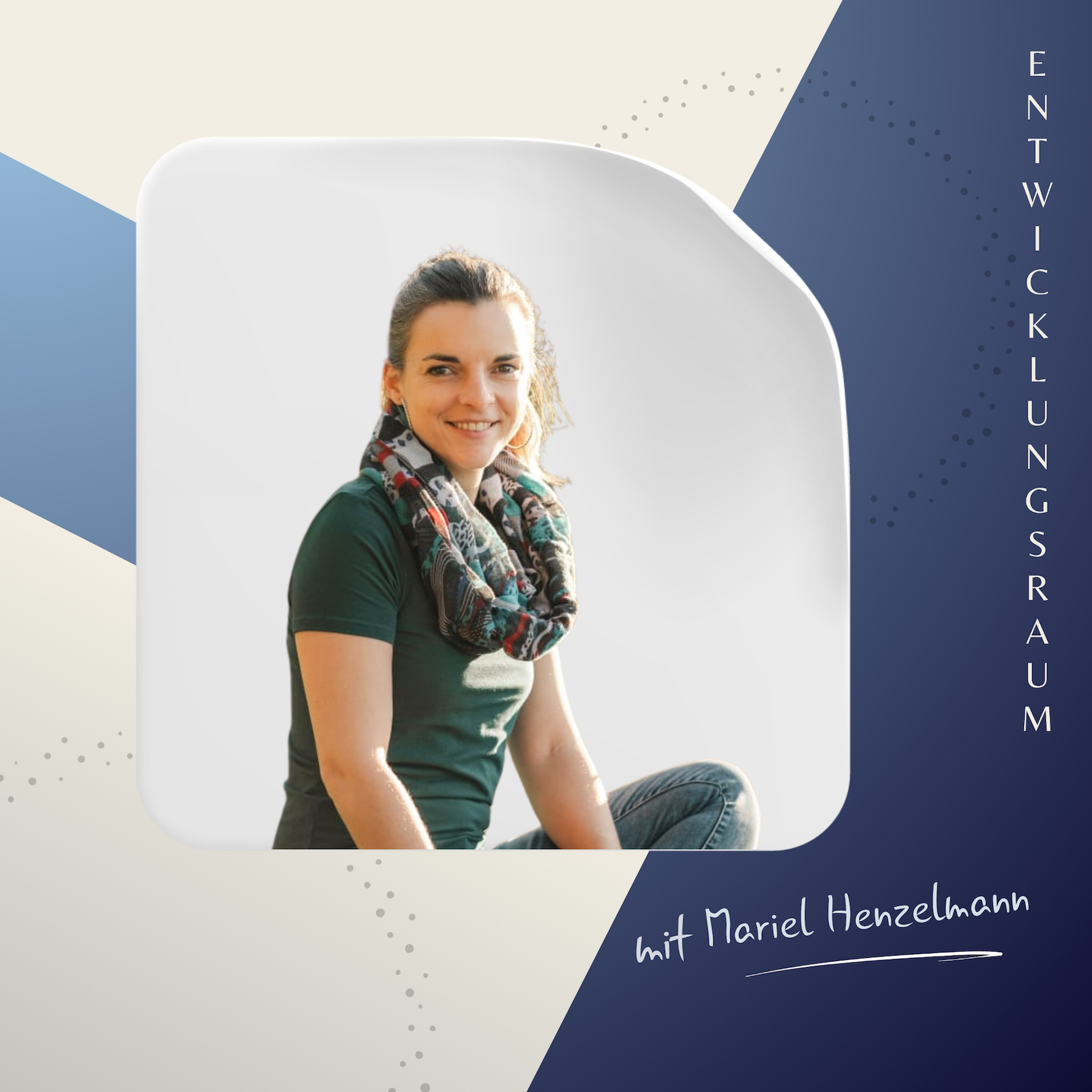 Mariel Henzelmann Podcast Entwicklungsraum Episoden-Cover