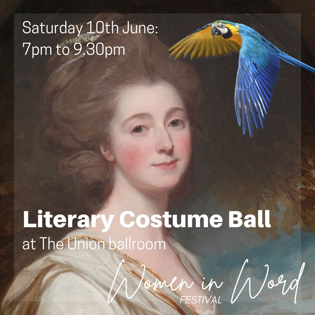 ** WOMEN IN WORD FESTIVAL ** 

Saturday 10th June, 7pm.

We are so excited for our Literary Costume Ball, at The Union ballroom; a fun celebration to close our first ever Women in Word festival. 🎉 🎭

Dress up as your favourite fictional character, 