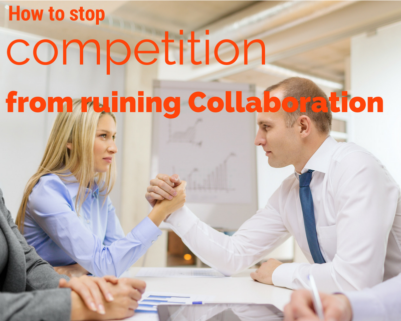 How to stop competition from ruining collaboration.