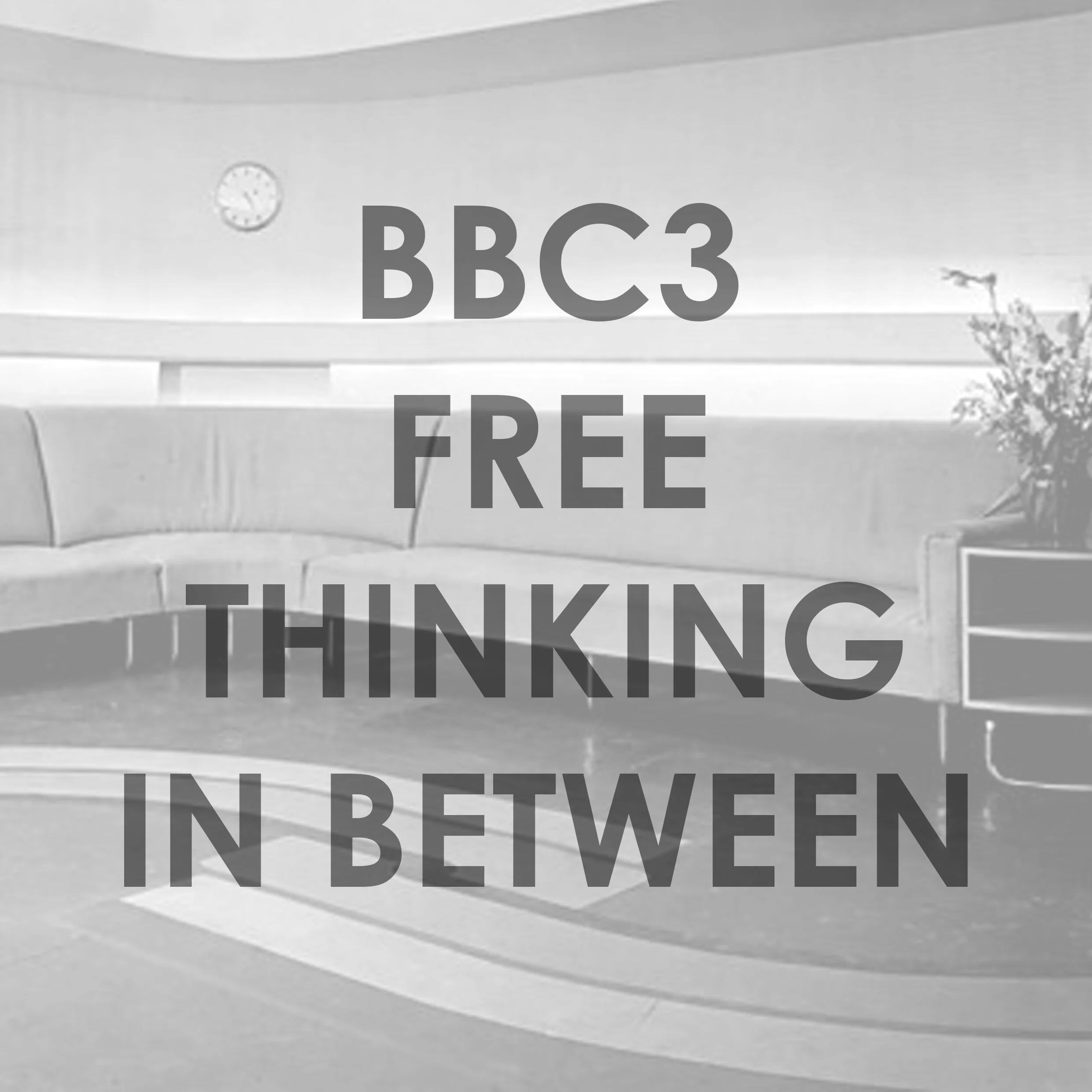 BBC3 Free Thinkiing - In Between.jpg
