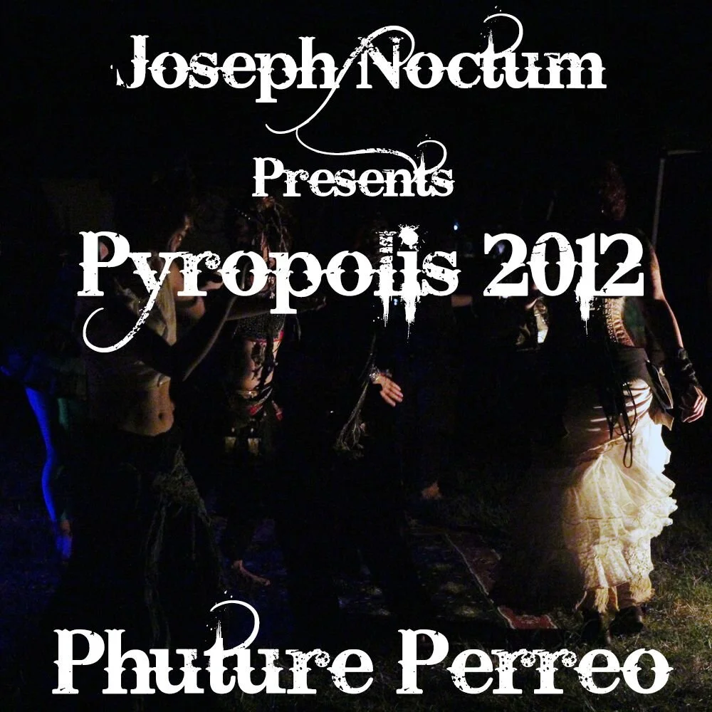 Joseph Noctum - Pyropolis 2012: Phuture Perreo