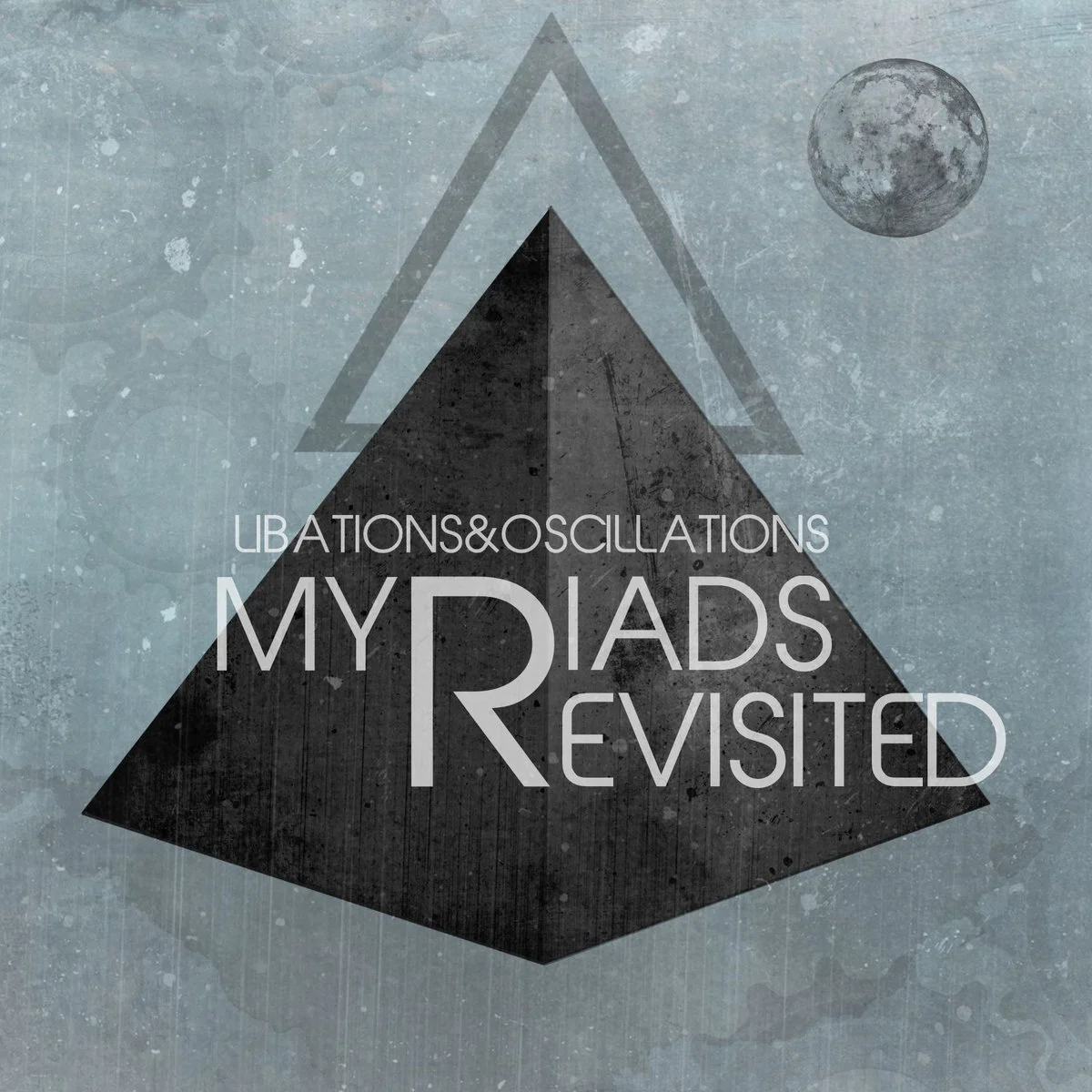 Libations &amp; Oscillations - Myriads Revisited EP