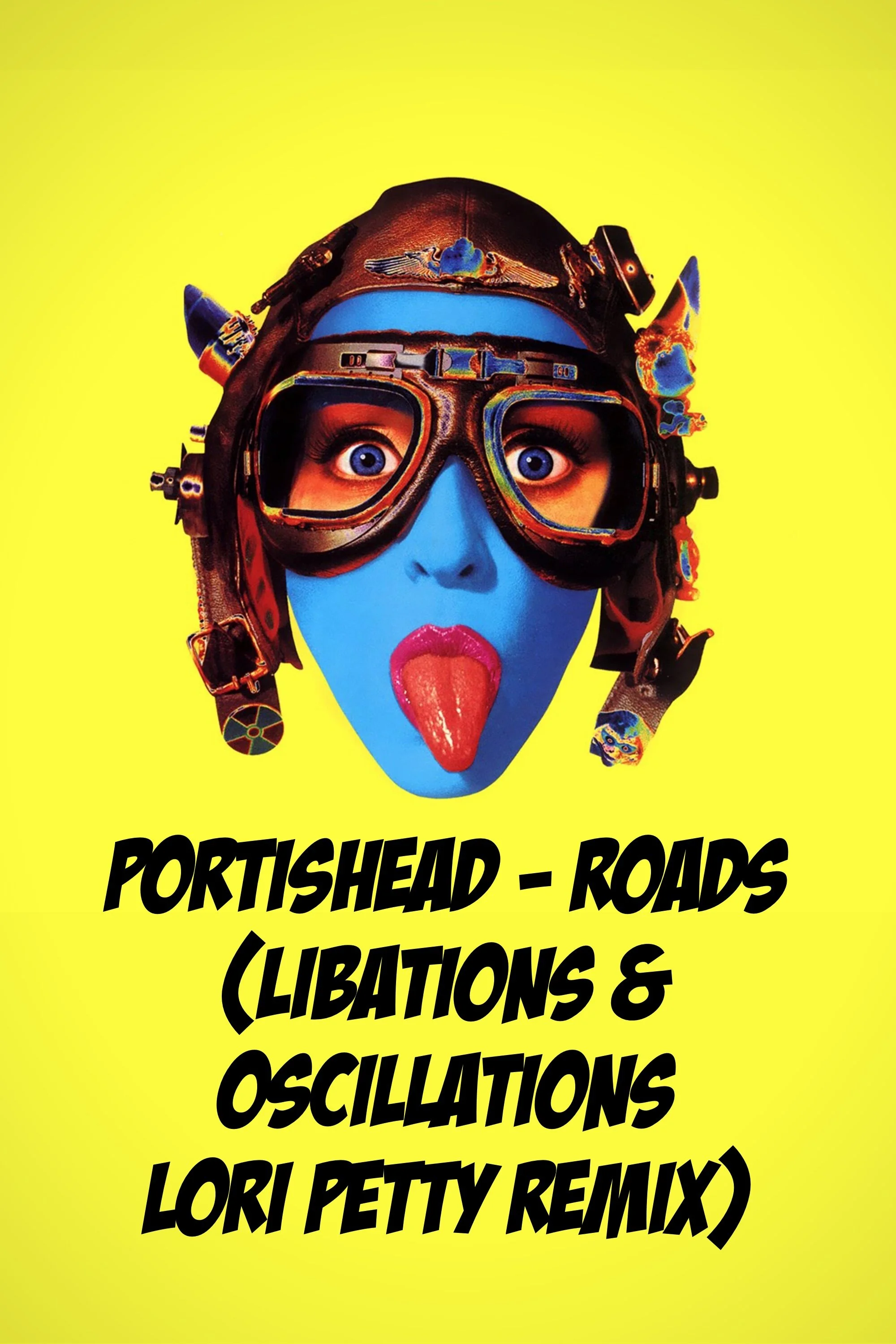 Portishead - Roads (Libations &amp; Oscillations Lori Petty Remix)