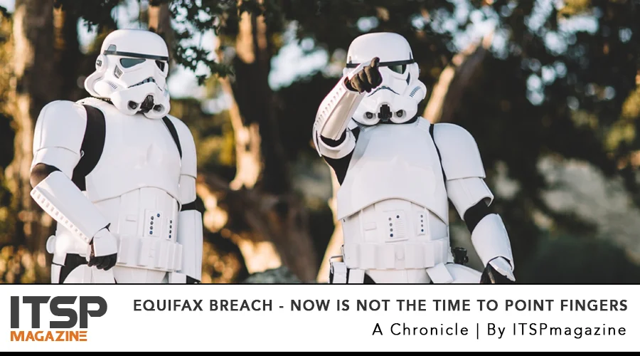 EQUIFAX BREACH - Now is not the time to point fingers.jpg