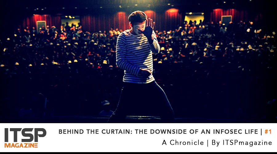 Behind the curtain- the downside of An InfoSec Life #1.jpg