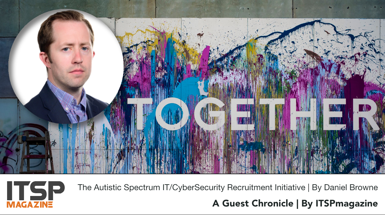 The Autistic Spectrum IT CyberSecurity Recruitment Initiative | By Daniel Browne.jpeg
