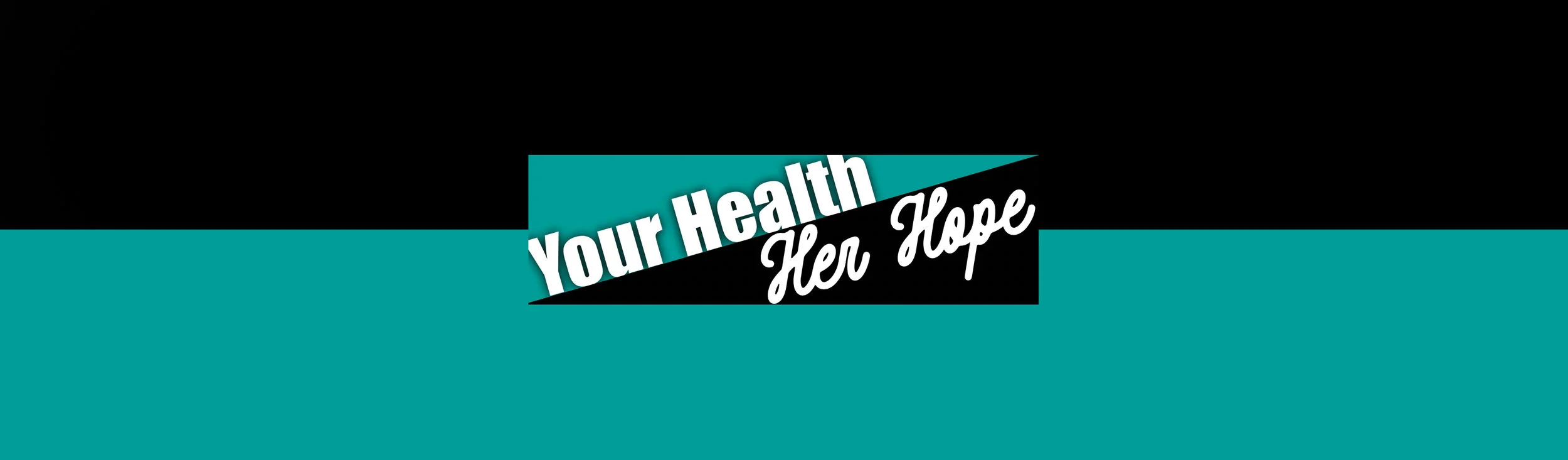 Your Health Her Hope Banner zoomed out.jpg