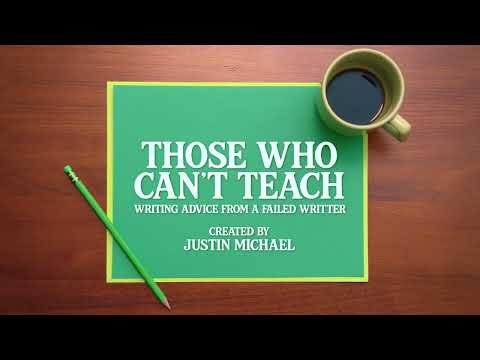 Those Who Can't Teach - Writing Advice From a Failed Writter