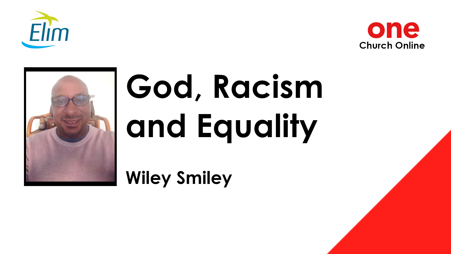 God, Racism and Equality | Guest Speaker Wiley Smiley