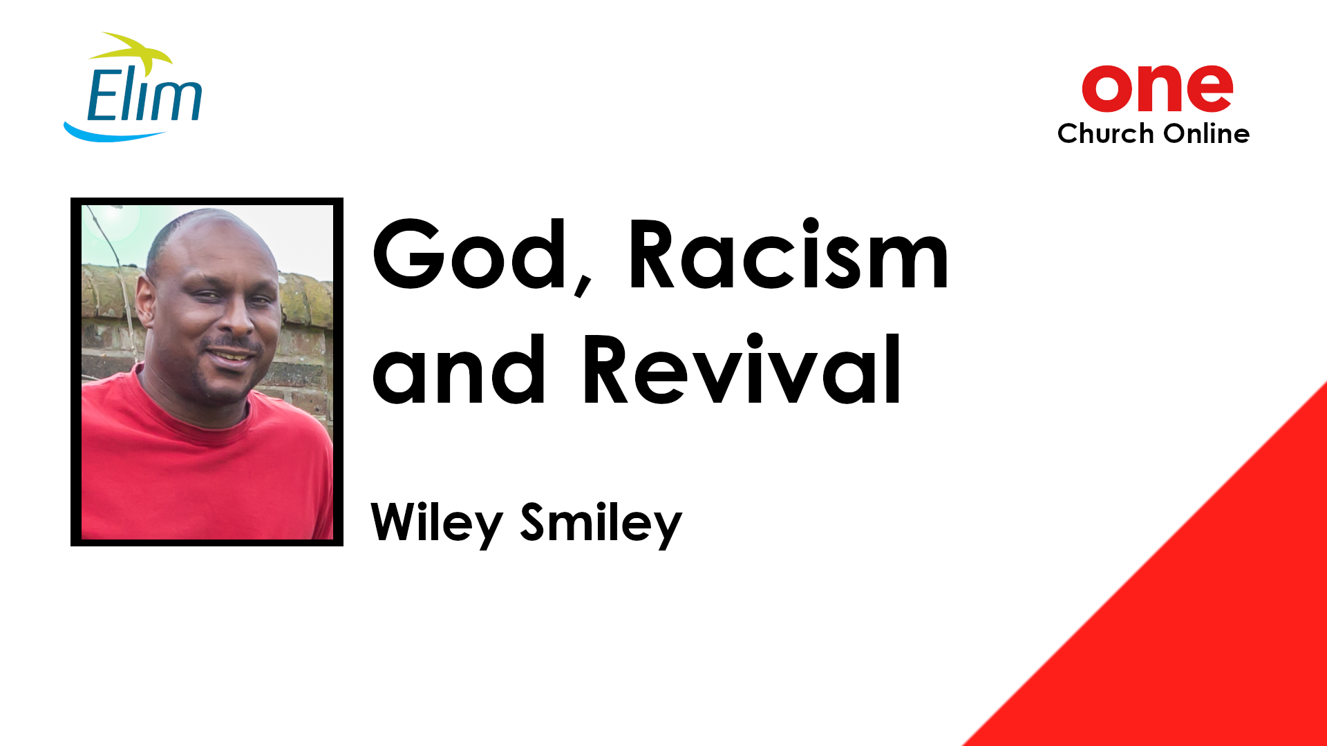 God, Racism and Revival | Guest Speaker Wiley Smiley