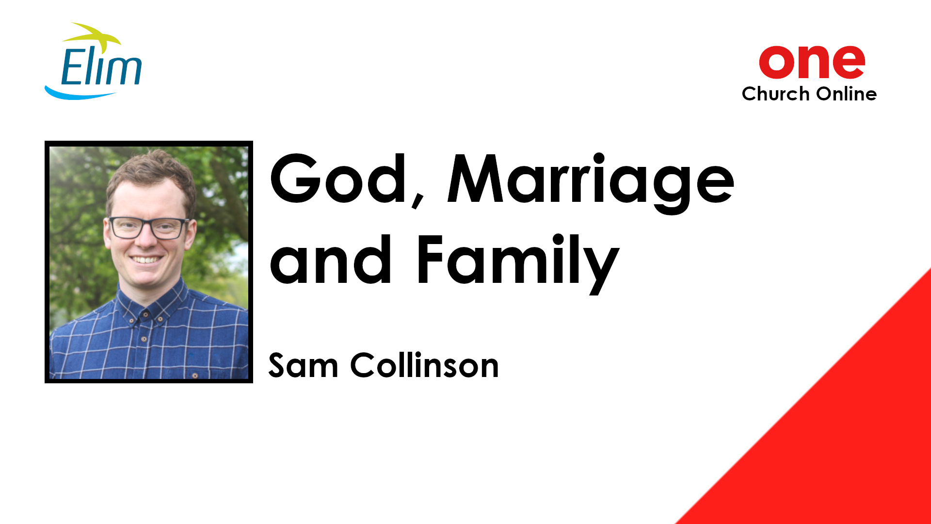 God, Marriage and Family | Pastor Sam Collinson
