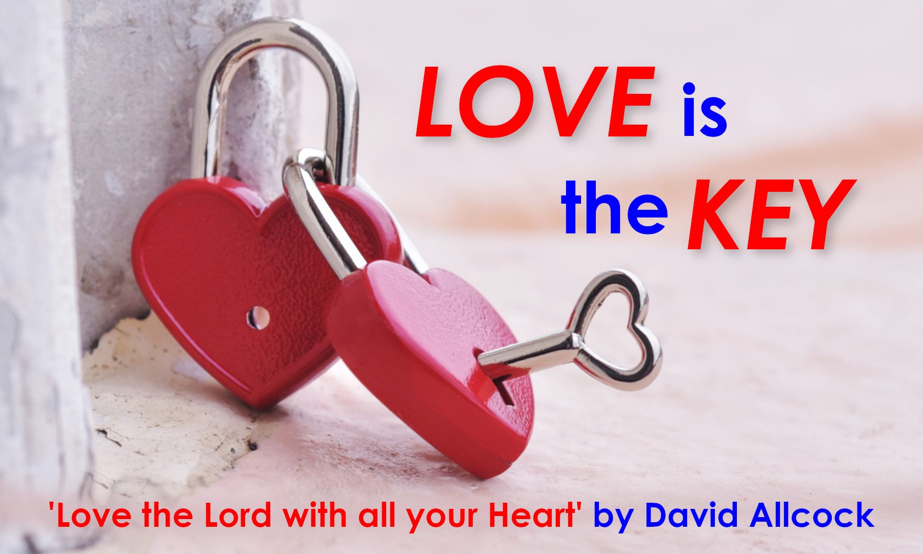 Love the Lord With all Your Heart | David Allcock