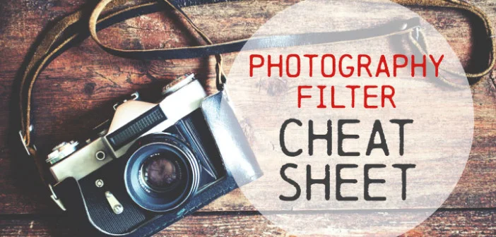 The Photography Filters Cheat Sheet