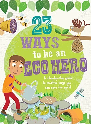 Celebrating Earth Day with 23 Ways to be an Eco Hero