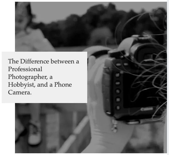 WHY CHOOSE A PROFESSIONAL?
These days, almost everyone has a camera in their pocket, and I think it’s wonderful. We’re capturing more moments than ever before: the quick smiles, the little details like where we parked in the big city, th