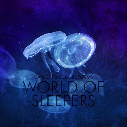 Carbon Based Lifeforms : World of Sleepers