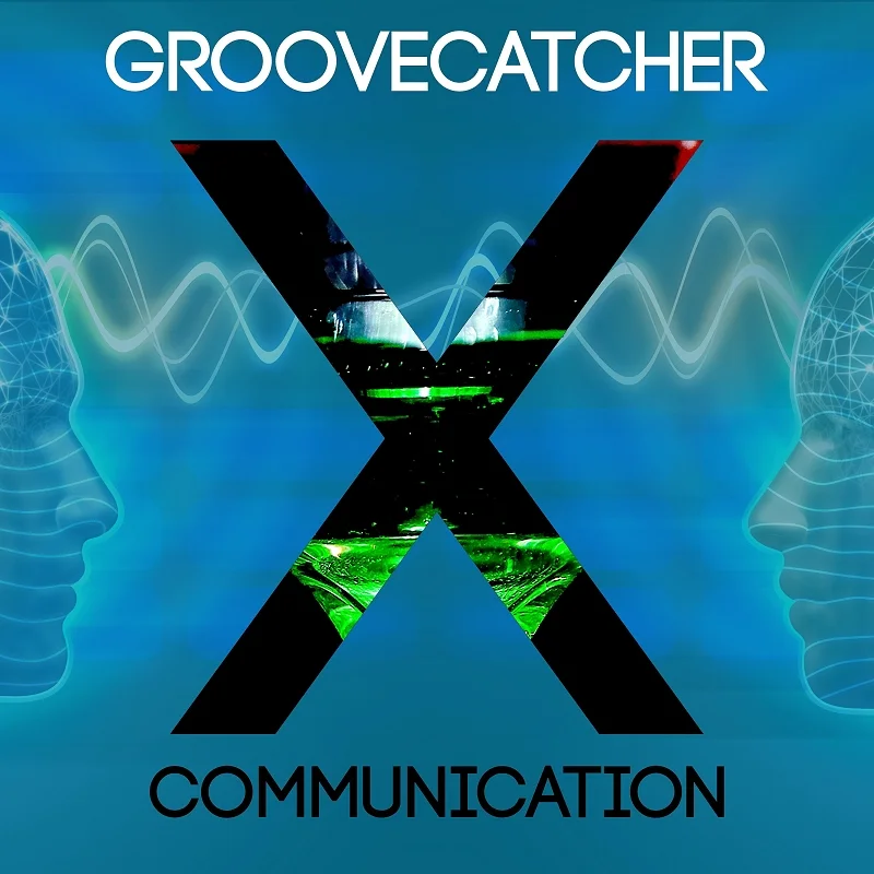 Groovecatcher: X Communication