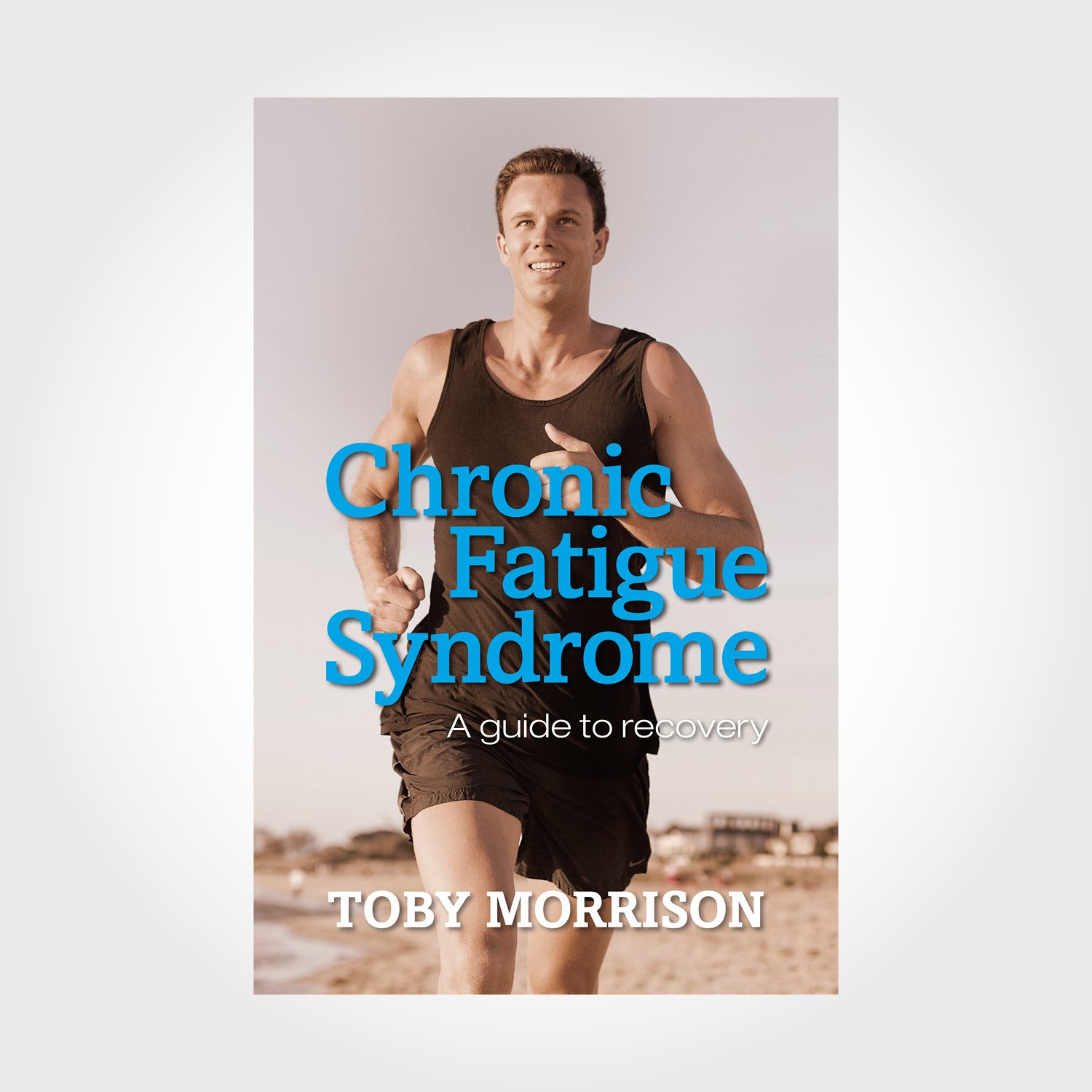 Chronic Fatigue Syndrome: A Guide to Recovery