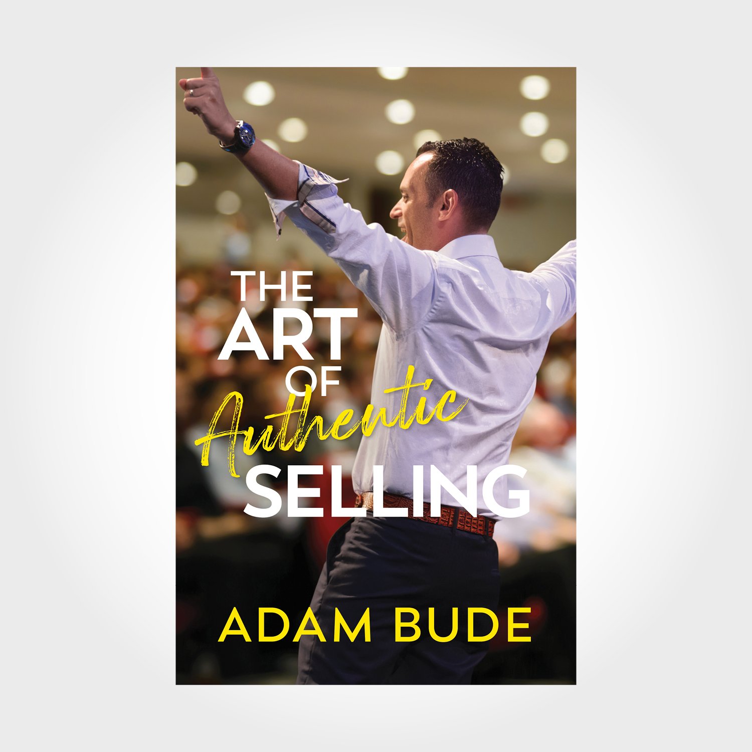 The Art of Authentic Selling