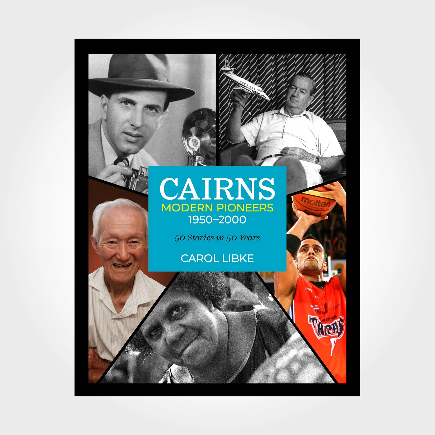 Cairns Modern Pioneers 1950–2000