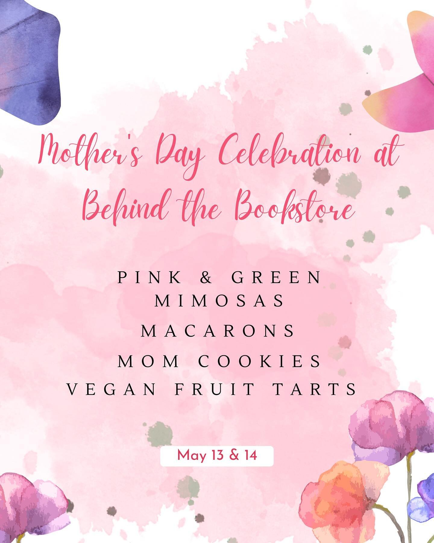 Mother&rsquo;s Day weekend at Behind the Bookstore 💐