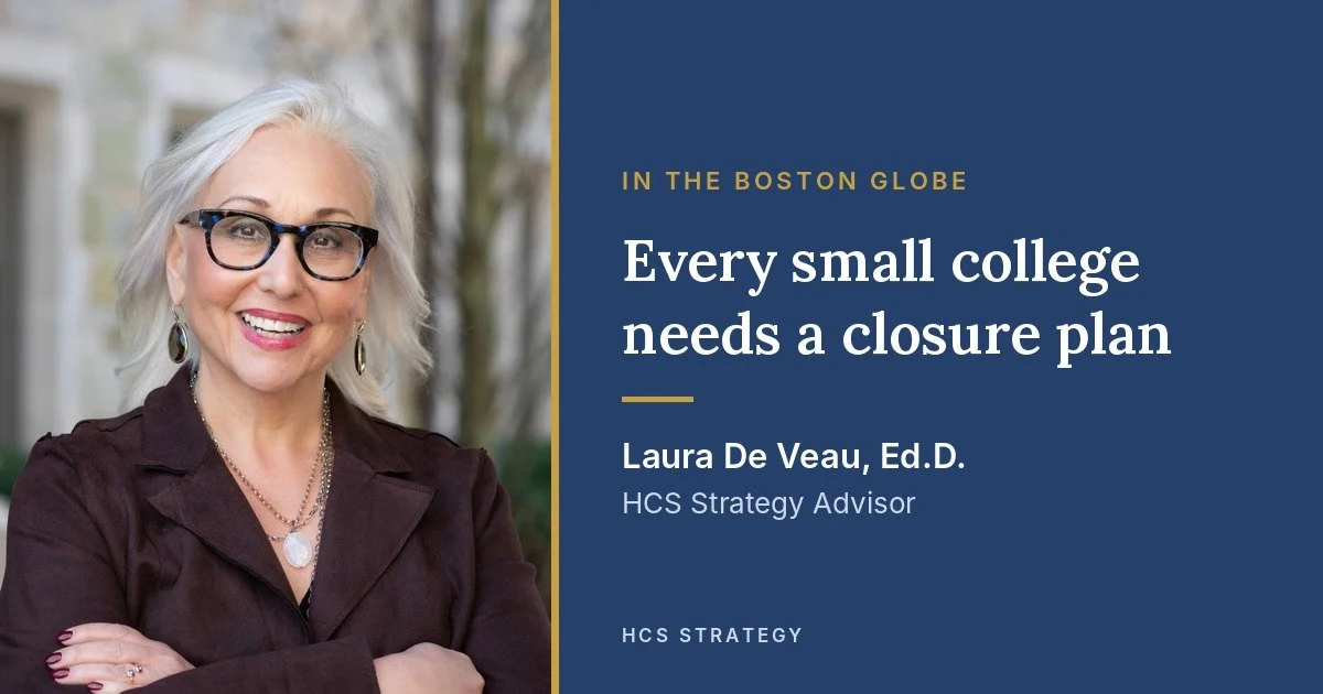Laura De Veau, Ed.D., HCS Strategy Advisor, author of a Boston Globe opinion piece on college closure planning.