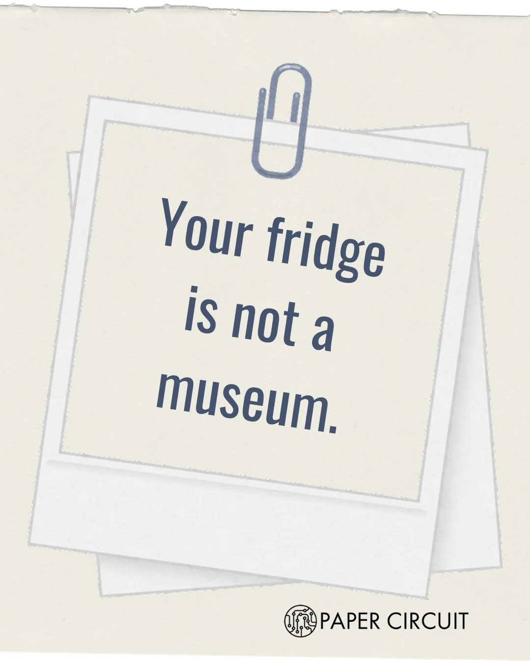 Your fridge is not a museum. 🧊

It&rsquo;s not for preserving forgotten leftovers or mystery sauces from 2021.
Use it, clean it, rotate it. Let it serve you&mdash;not guilt you.

Fresh food, fresh mind.

#FridgeWisdom #DeclutterLife #PaperCircuitWis