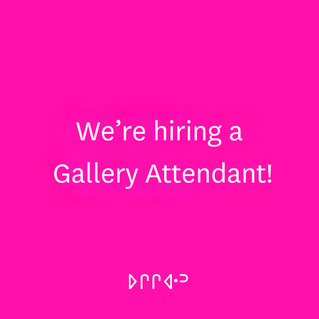 APPLICATIONS CLOSED: We're hiring a Gallery Attendant!