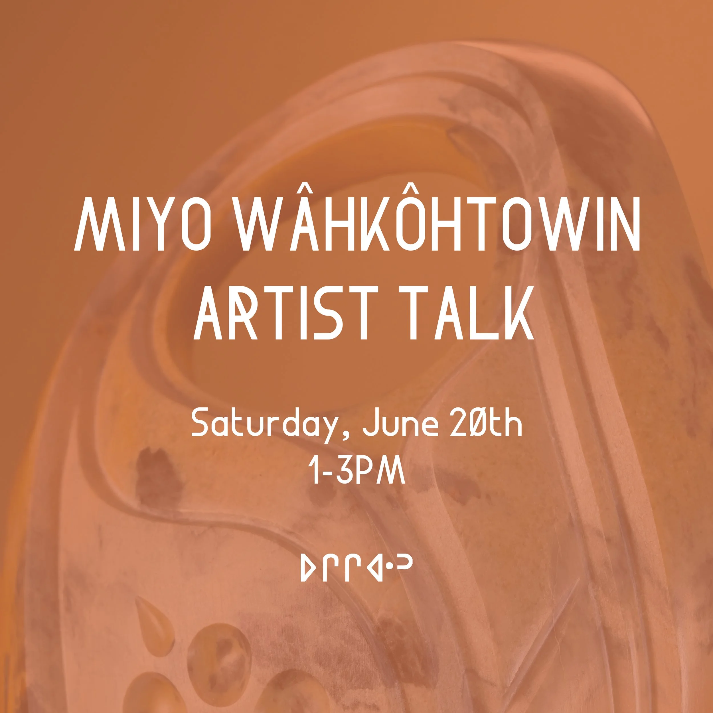 Miyo Wâhkôhtowin -  Artist Talk
