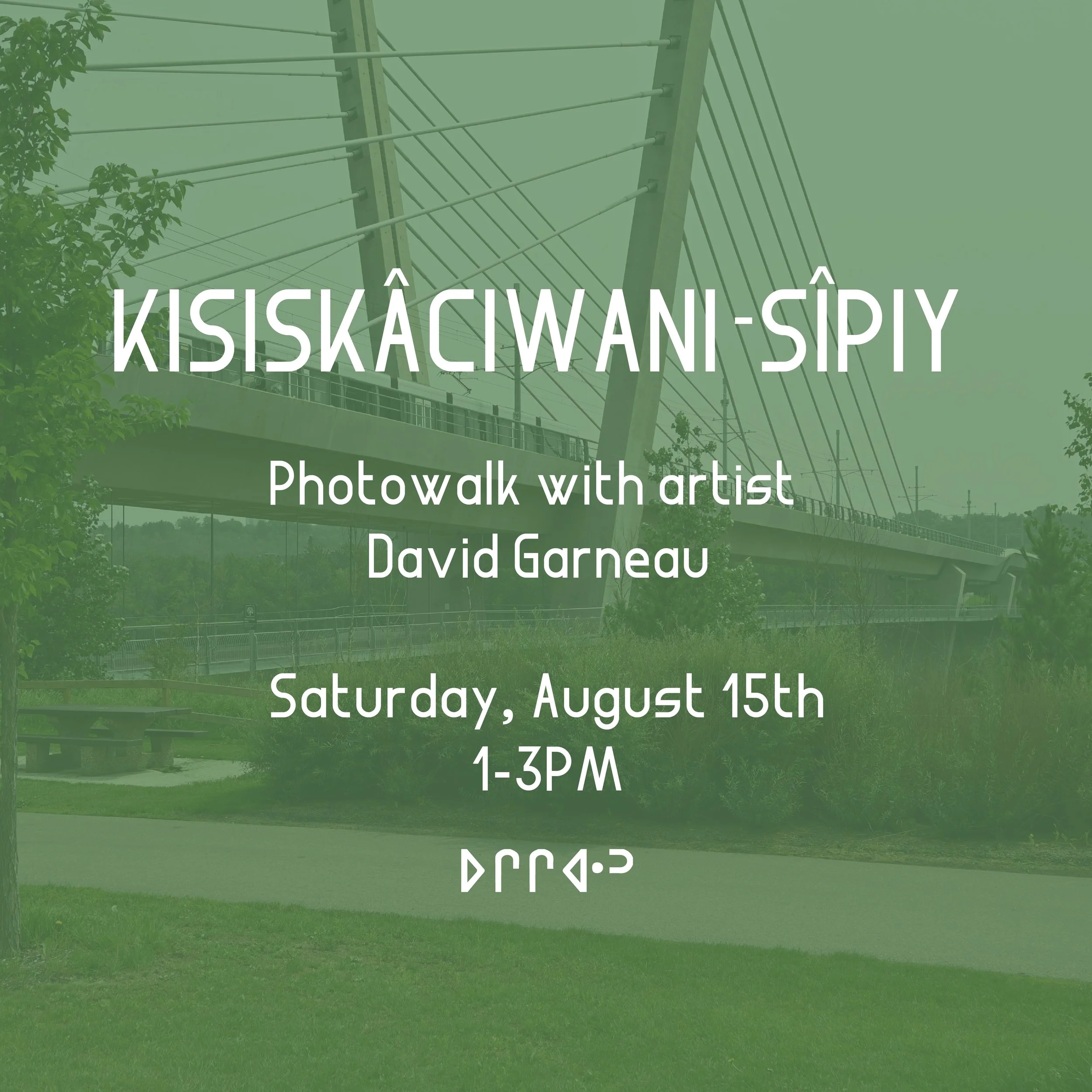 kisiskâciwani-sîpiy - A photowalk with David Garneau