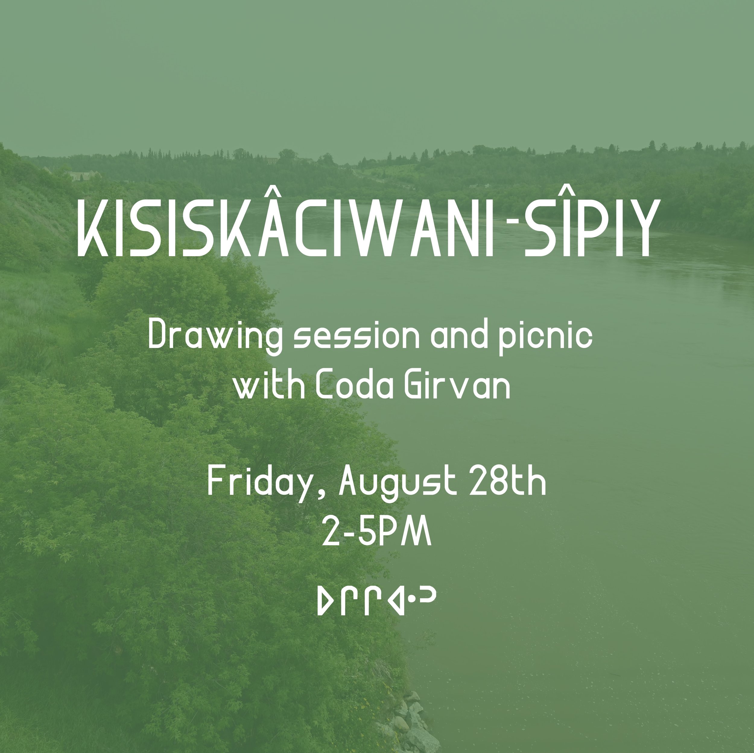 kisiskâciwani-sîpiy - A drawing session and picnic with Coda Girvan