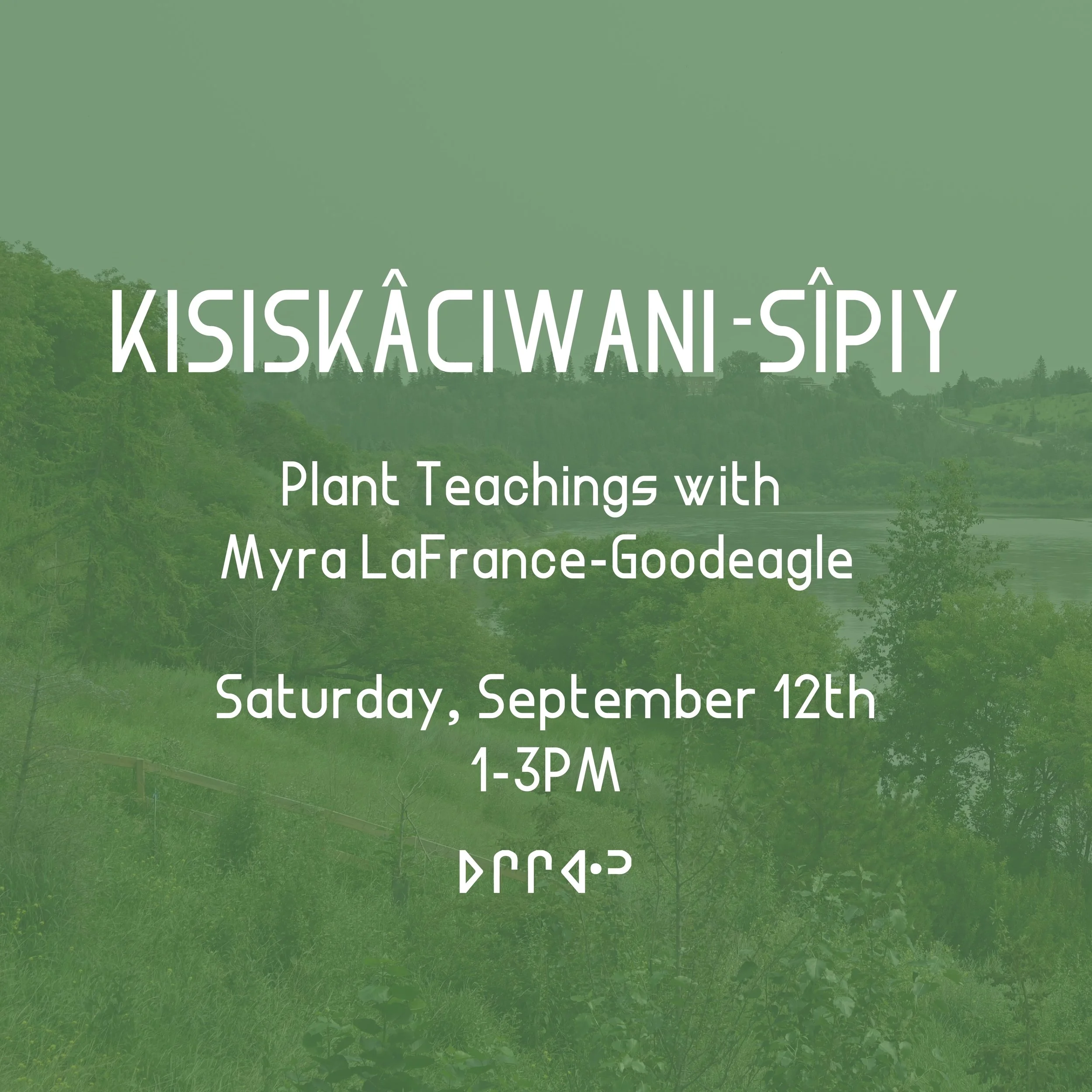 kisiskâciwani-sîpiy - Plant Teachings with Myra LaFrance-Goodeagle