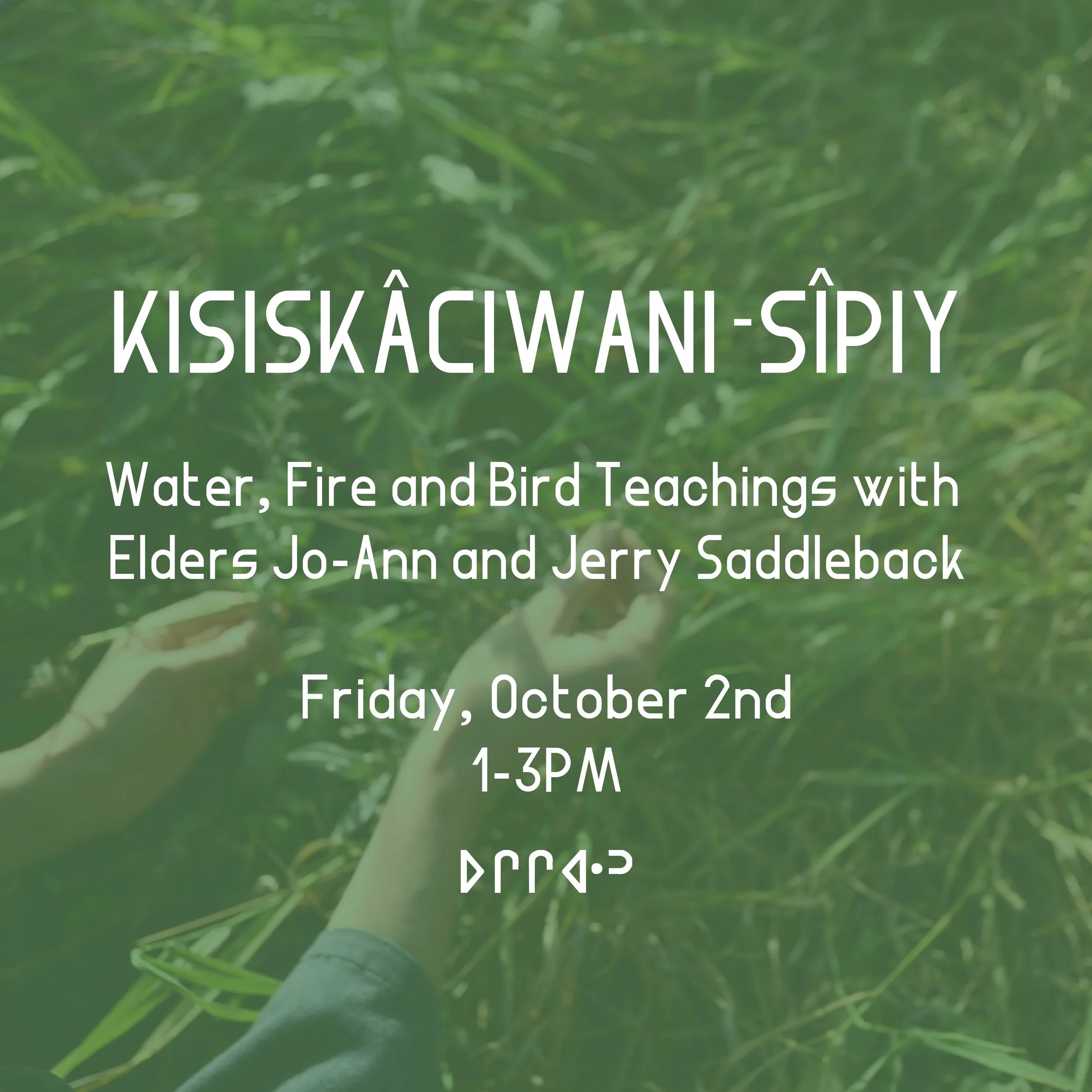 kisiskâciwani-sîpiy - Fire, Water and Bird Teachings with Jo-Ann and Jerry Saddleback