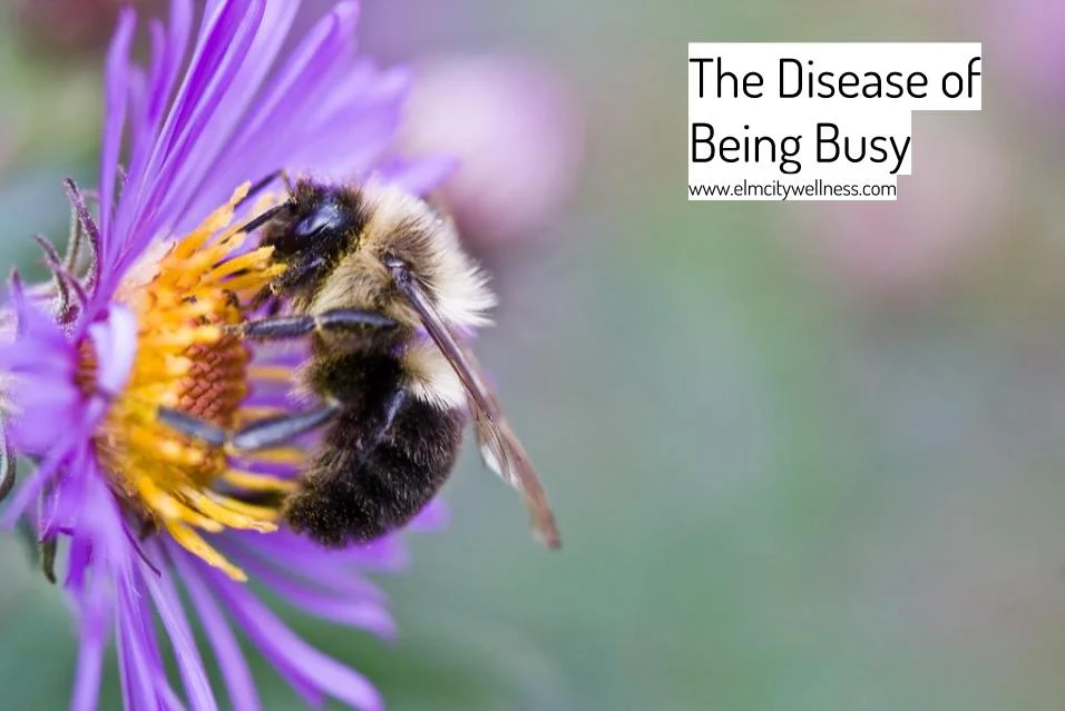 The Disease of Being Busy