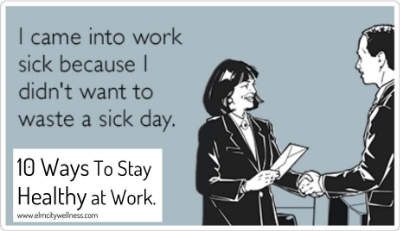 10 Ways To Stay Healthy at Work