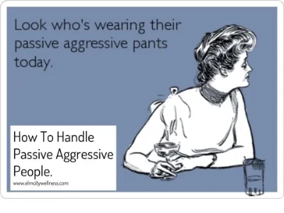 How To Handle Passive Aggressive People.