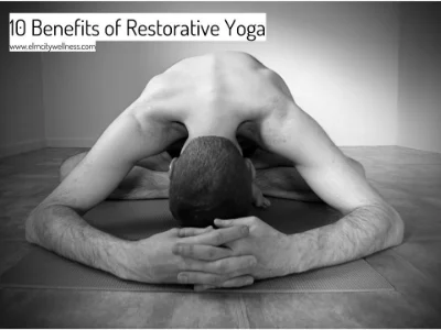    10 Benefits of Restorative Yoga   
